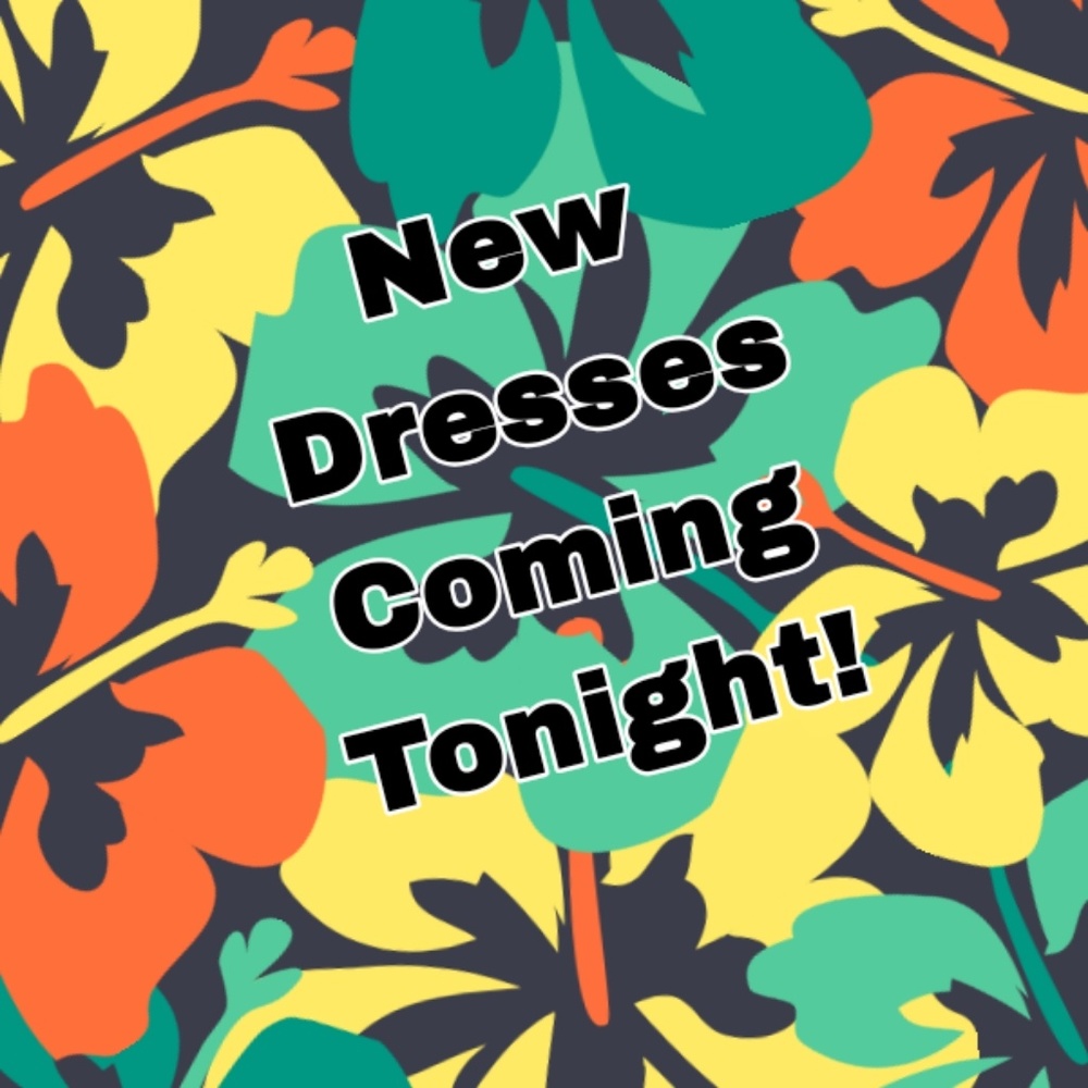 Dresses!!  New inventory